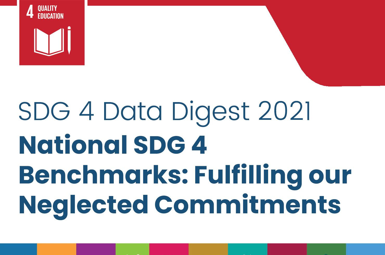 SDG 4 Data Digest 2021 - National SDG 4 Benchmarks: Fulfilling our Neglected Commitment