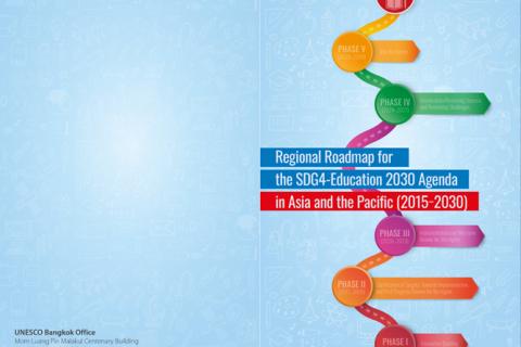 Regional Roadmap for the SDG4-Education 2030 Agenda in Asia and the Pacific (2015−2030)