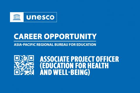 Advertisement of a Vacancy Notice for a Associate Project Officer (Education for Health and Well-being)​